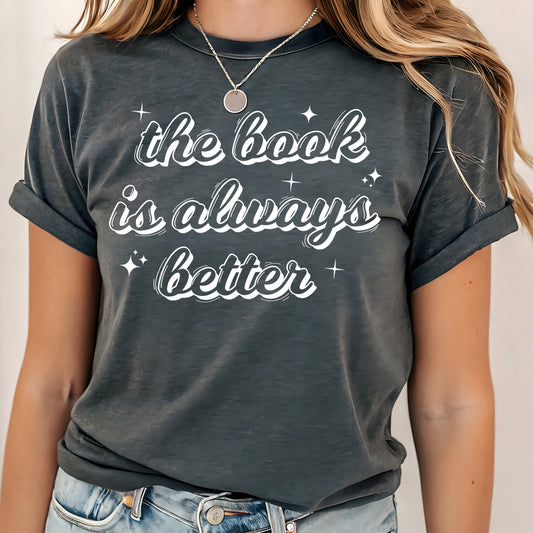 The Book is Always Better- Single Color (white)- 11.5" wide Plastisol Screen Print Transfer