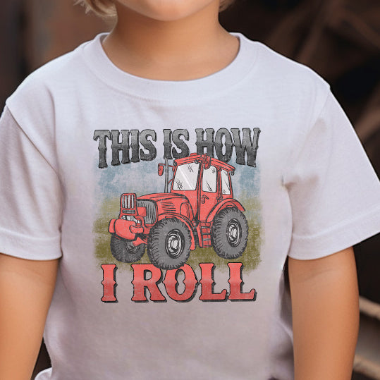 This is How I Roll (toddler)- 7" wide DTF Transfer