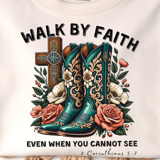 Walk By Faith Even When I Cannot See- 11” DTF Transfer