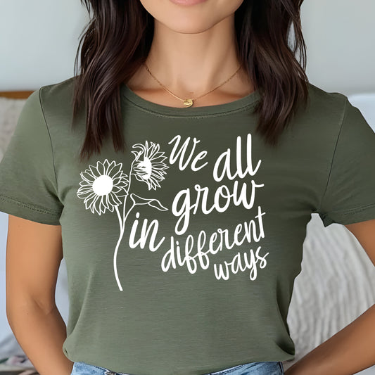 We All Grow in Different Ways- Single Color (white)- 11.5" wide Screen Print Transfer