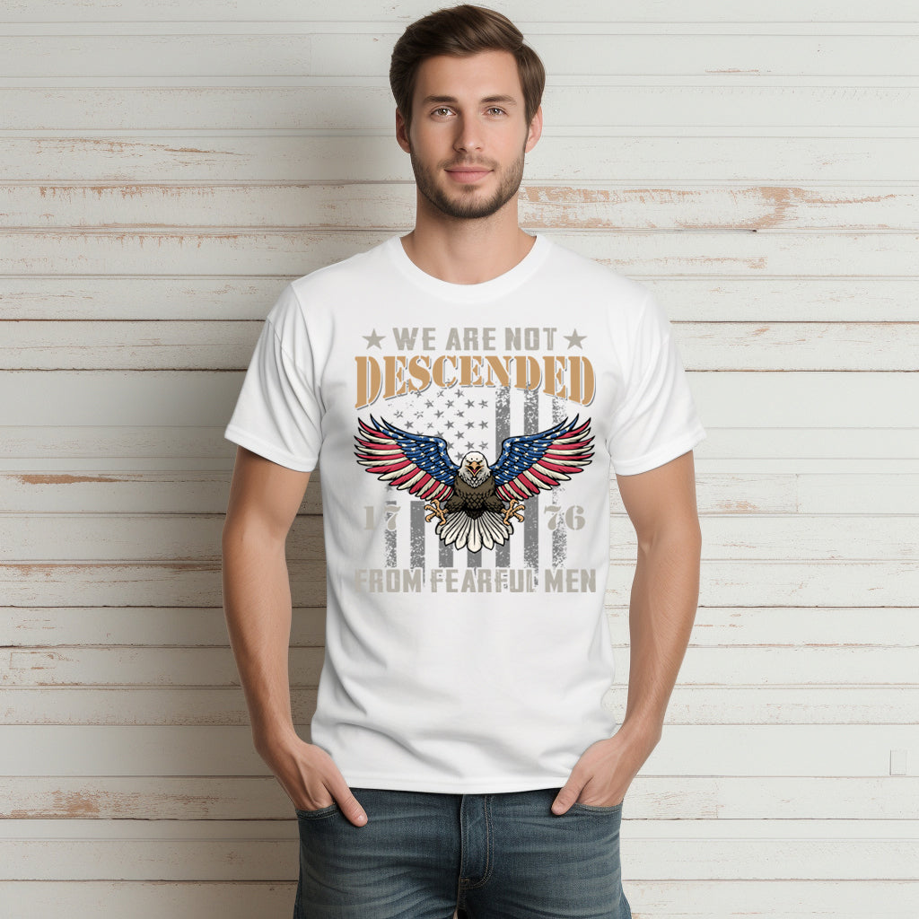 Patriotic T-Shirt We Are Not Descended From Fearful Men Est. 1776 Patriotic T-Shirt We Are Not Descended From Fearful Men Est. 1776