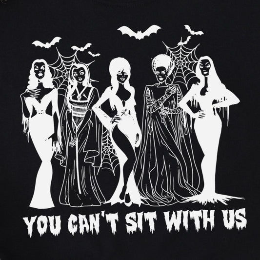 You Can’t Sit With Us- Single Color (white)- 11.5" wide Screen Print Transfer
