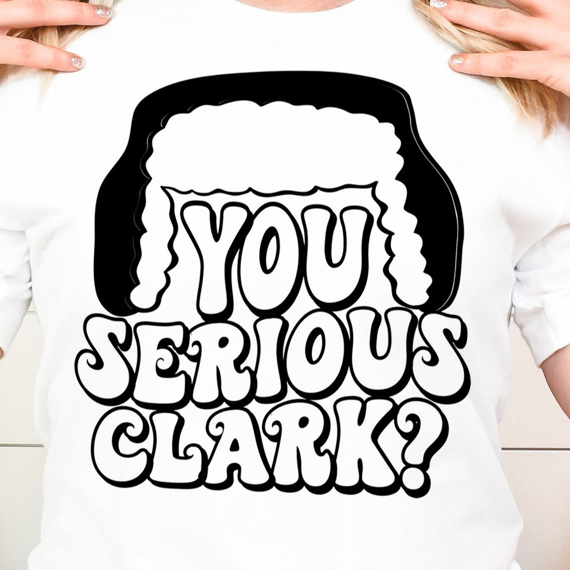 You Serious Clark?- Single Color (black)- 11.5" wide Plastisol Screen Print Transfer