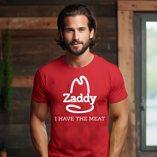 Zaddy...I Have the Meat- Single Color (white)- 11.5" wide Plastisol Screen Print Transfer