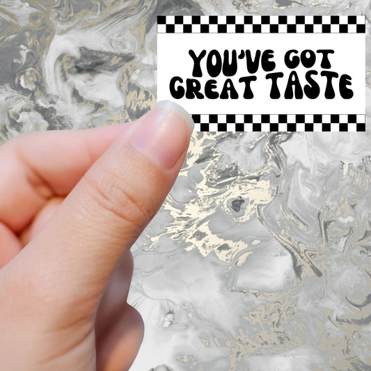 You’ve Got Great Taste- Stickers