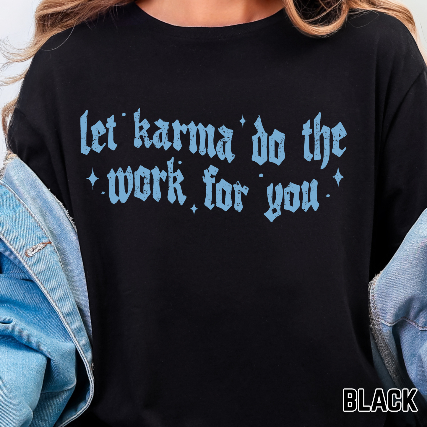 Let Karma Do The Work For You - Single Color DTF Transfer - 0741