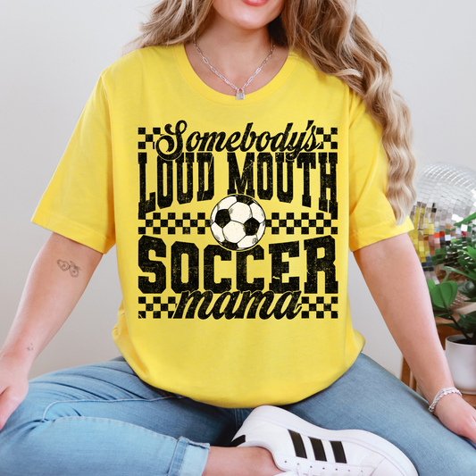 Somebody's Loud Mouth Soccer Mama - Full Color DTF Transfer - 0844