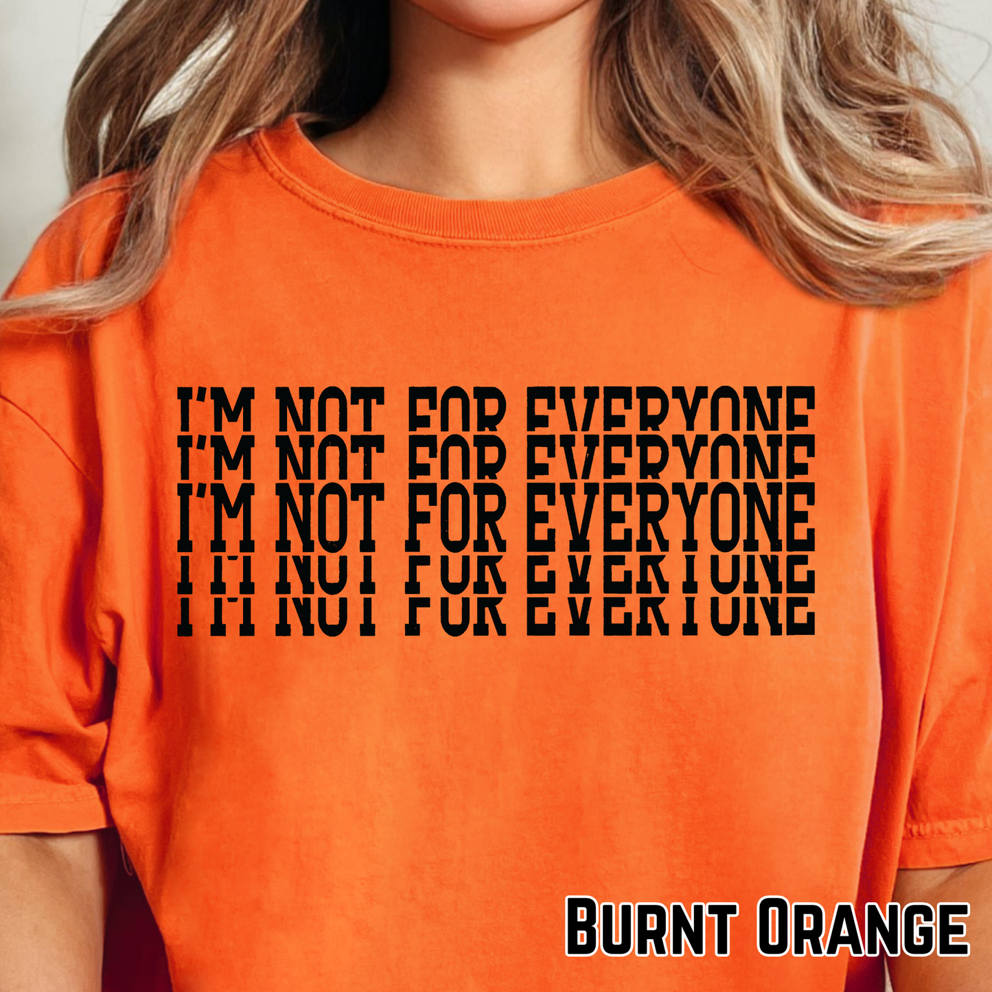 I'm Not For Everyone - Single Color DTF Transfer - 0708
