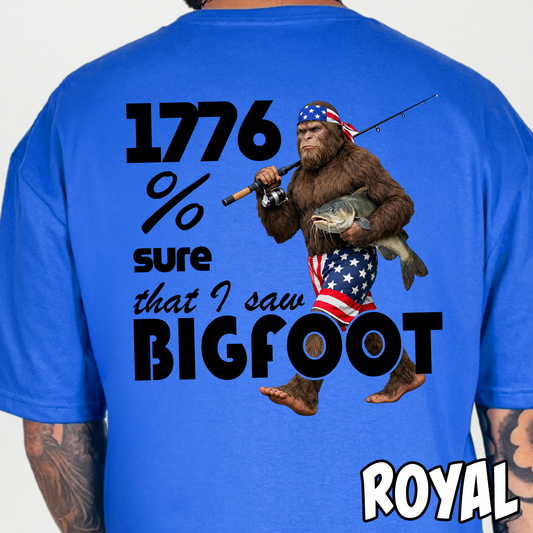 1776% Sure I Just Saw Bigfoot-Full Color DTF Transfer