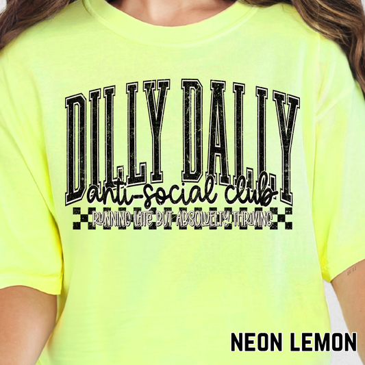 Dilly Dally Anti-Social Club, Running Late But Absolutely Thriving - Full Color DTF Transfer - 0766