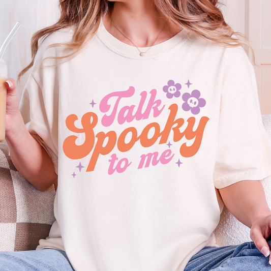 Talk Spooky To Me - Full Color DTF Transfer - 0831