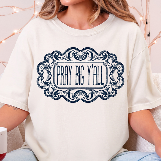 Pray Big Y'all - Single Color DTF Transfer - 0867