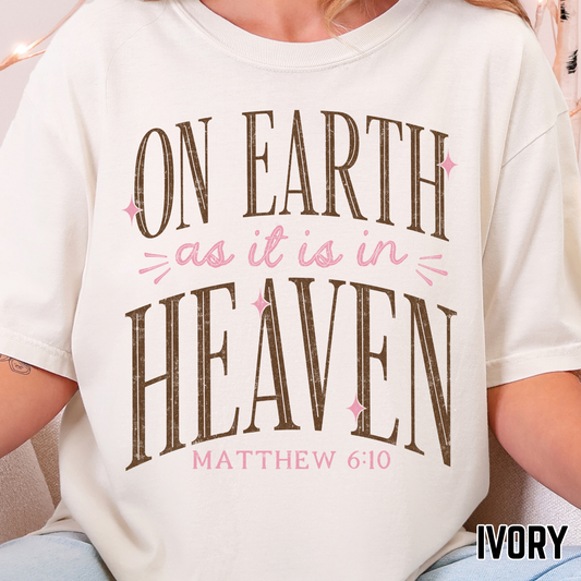 On Earth As It Is In Heaven - Full Color DTF Transfer - 0706