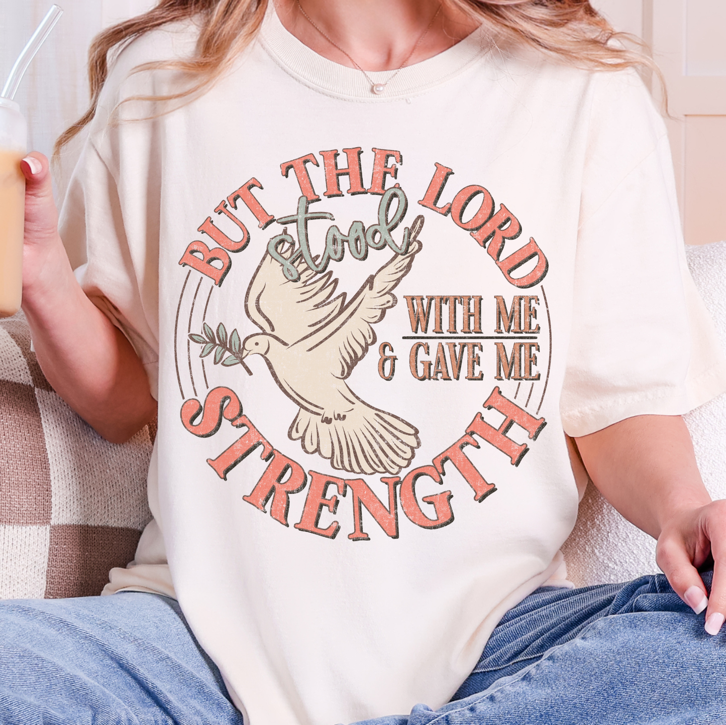 But The Lord Stood with Me & Gave Me Strength - Full Color DTF Transfer - 0845