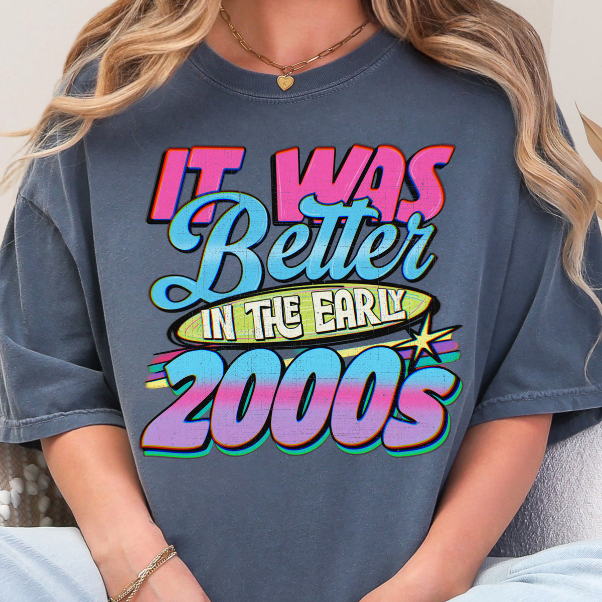 It Was Better in the Early 2000s - Full Color DTF Transfer - 0972