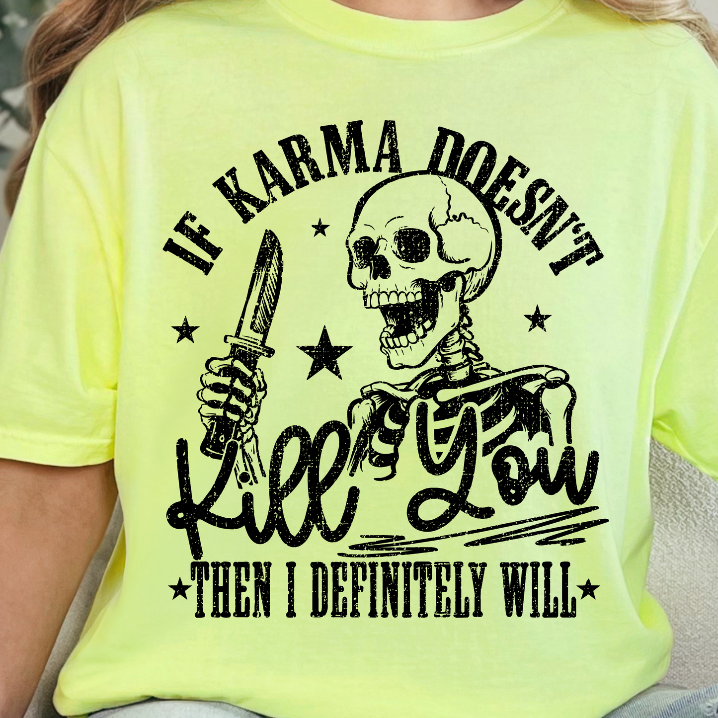 If Karma Doen't Kill You Then I Definitely Will - Single Color DTF Transfer - 0784