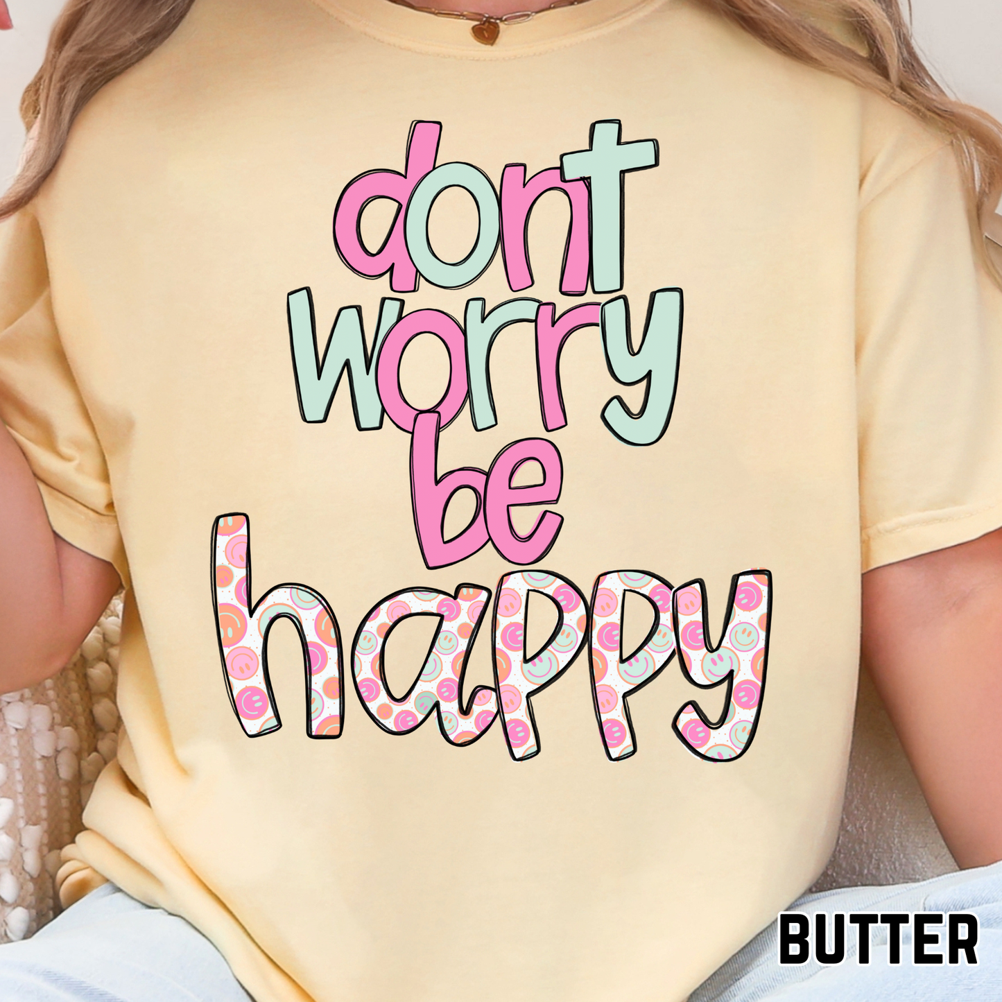 Don't Worry Be Happy - Full Color DTF Transfer - 0781