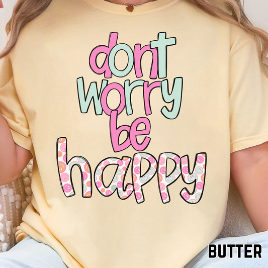 Don't Worry Be Happy - Full Color DTF Transfer - 0781