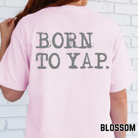 Born To Yap - Single Color DTF Transfer