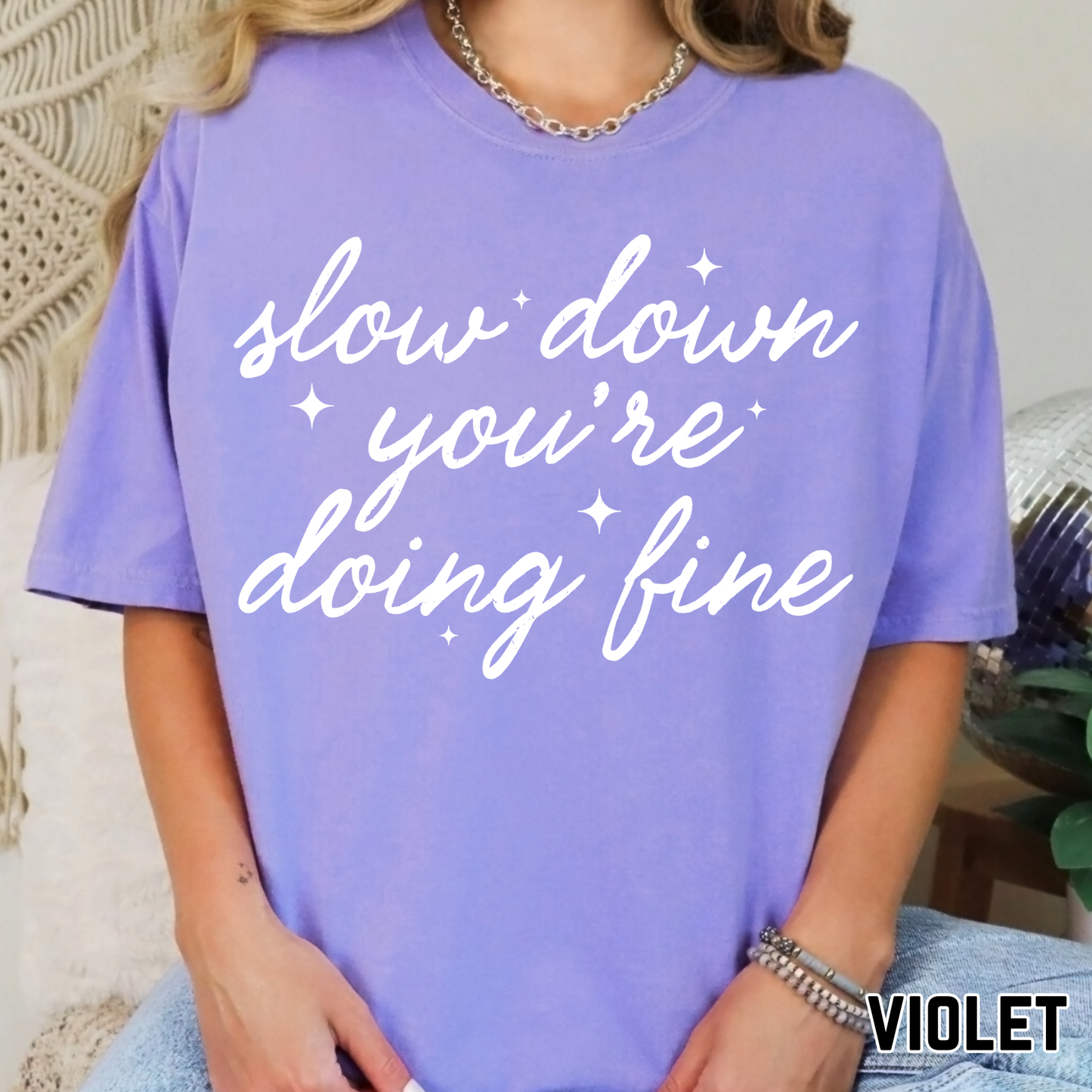 Slow Down You're Doing Fine - Single Color DTF Transfer - 0733