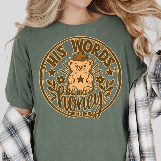 His Words Are Like Honey Psalm 119:203 - Full Color DTF Transfer - 0977