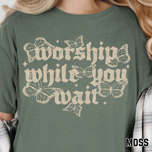 Worship While You Wait - Single Color DTF Transfer - 0741