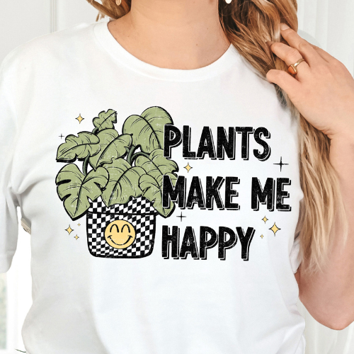 Plants Make Me Happy- 11" wide DTF Transfer