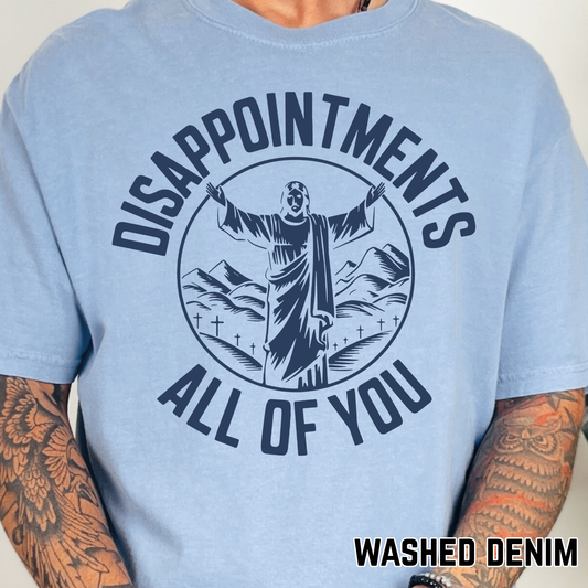 Disappointments, All of You - Single Color DTF Transfer - 0644