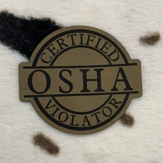Certified OSHA Violator- 2.75" wide x 2.5" tall Leatherette Patch