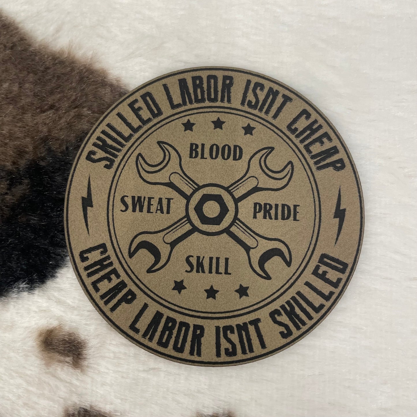 Skilled Labor Isn't Cheap, Cheap Labor Isn't Skilled- 2.5" round Leatherette Patch