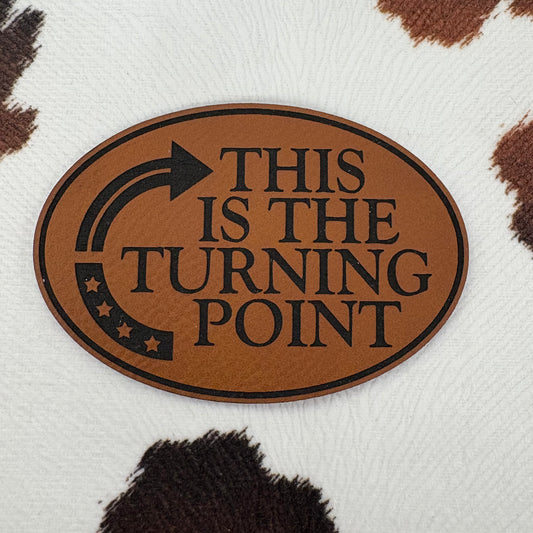 This is the Turning Point- 3.2" wide x 2" tall Leatherette Patch