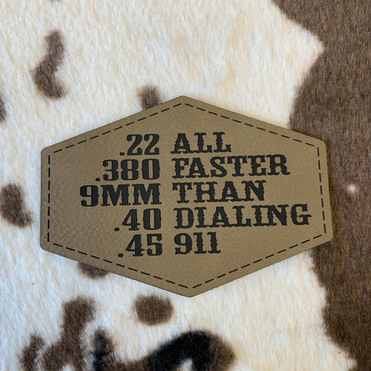 All Faster Than Dialing 911- 3.4" wide x 2.3" tall Leatherette Patch