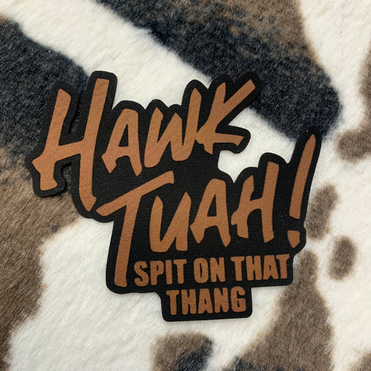 Hawk Tuah! Spit on that Thang- 2.8" wide x 2.5" tall Leatherette Patch