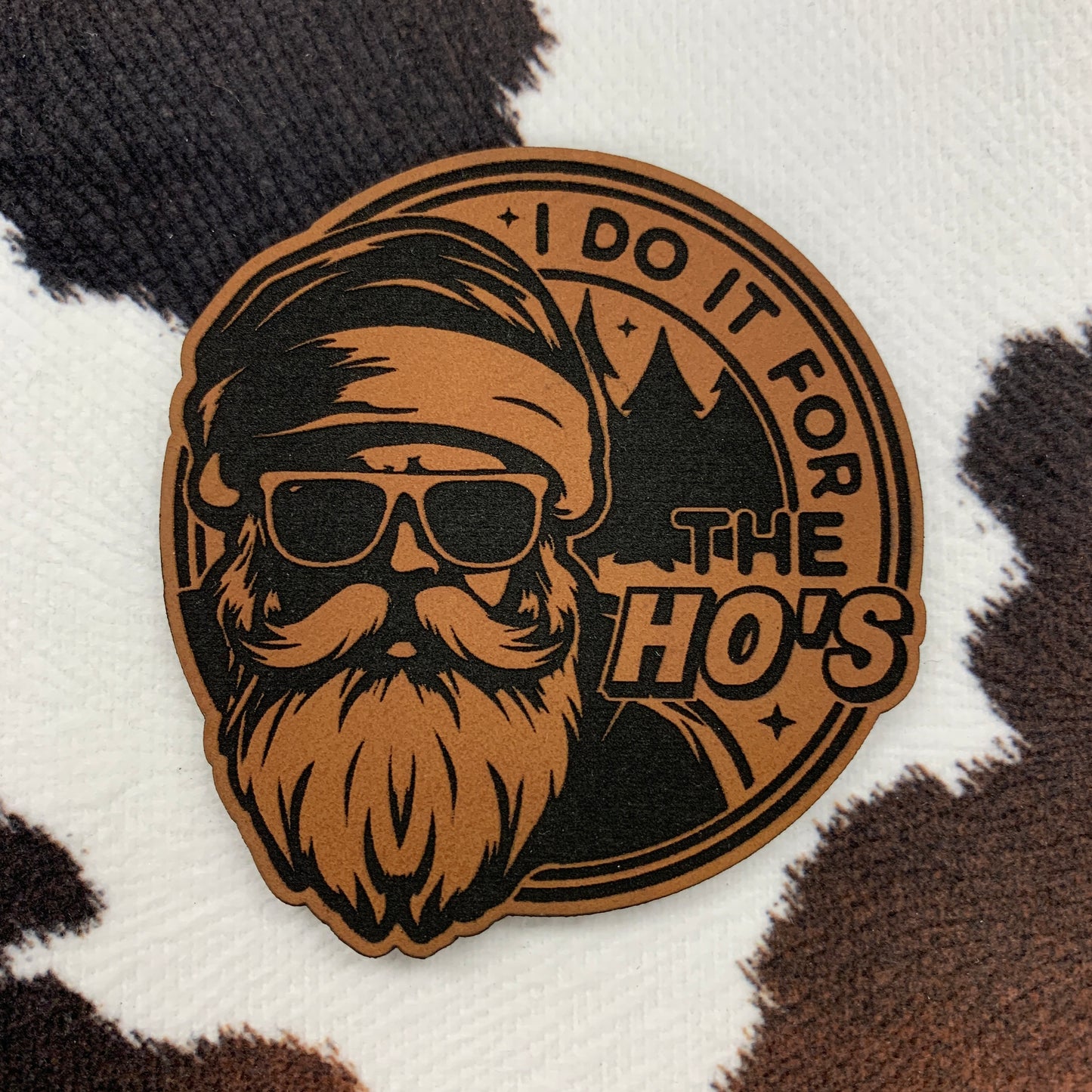 I Do it For the Ho's- 2.3" wide x 2.5“ tall Leatherette Patch