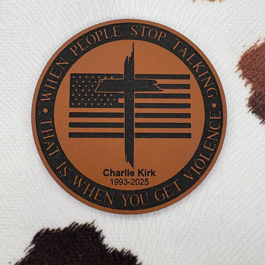 When People Stop Talking, That is When You Get Violence- 2.45" round Leatherette Patch