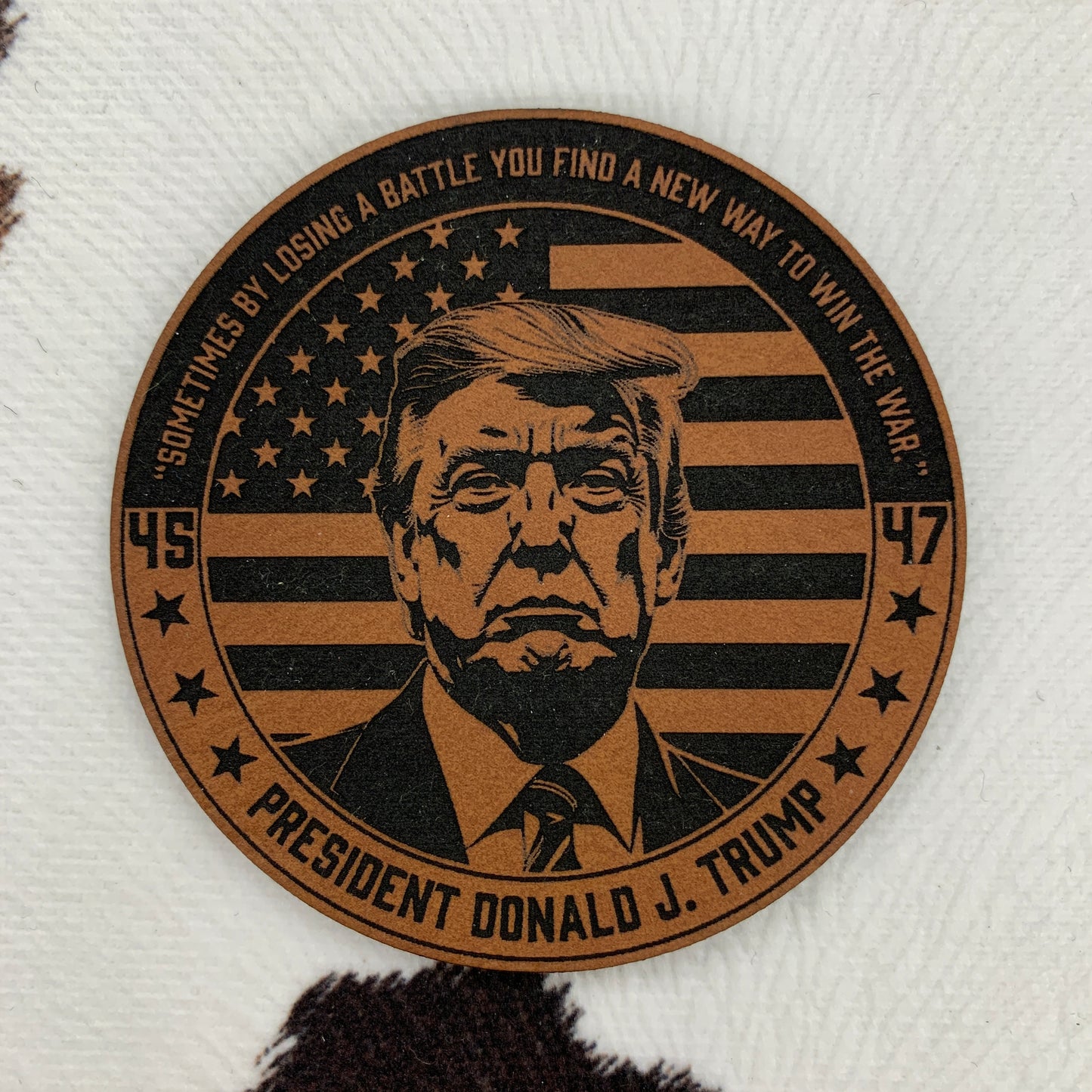 “Sometimes by Losing a Battle You Find a New Way to Win the War” Trump- 2.5” round Leatherette Patch