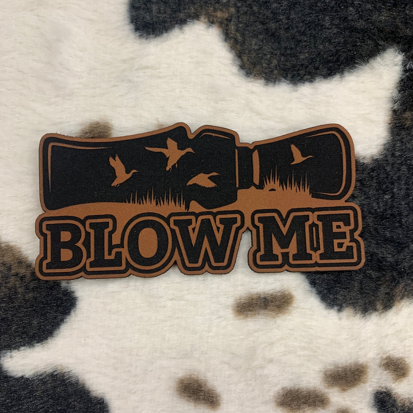 Blow Me Duck Call- 3.5" wide x 1.75“ tall Leatherette Patch