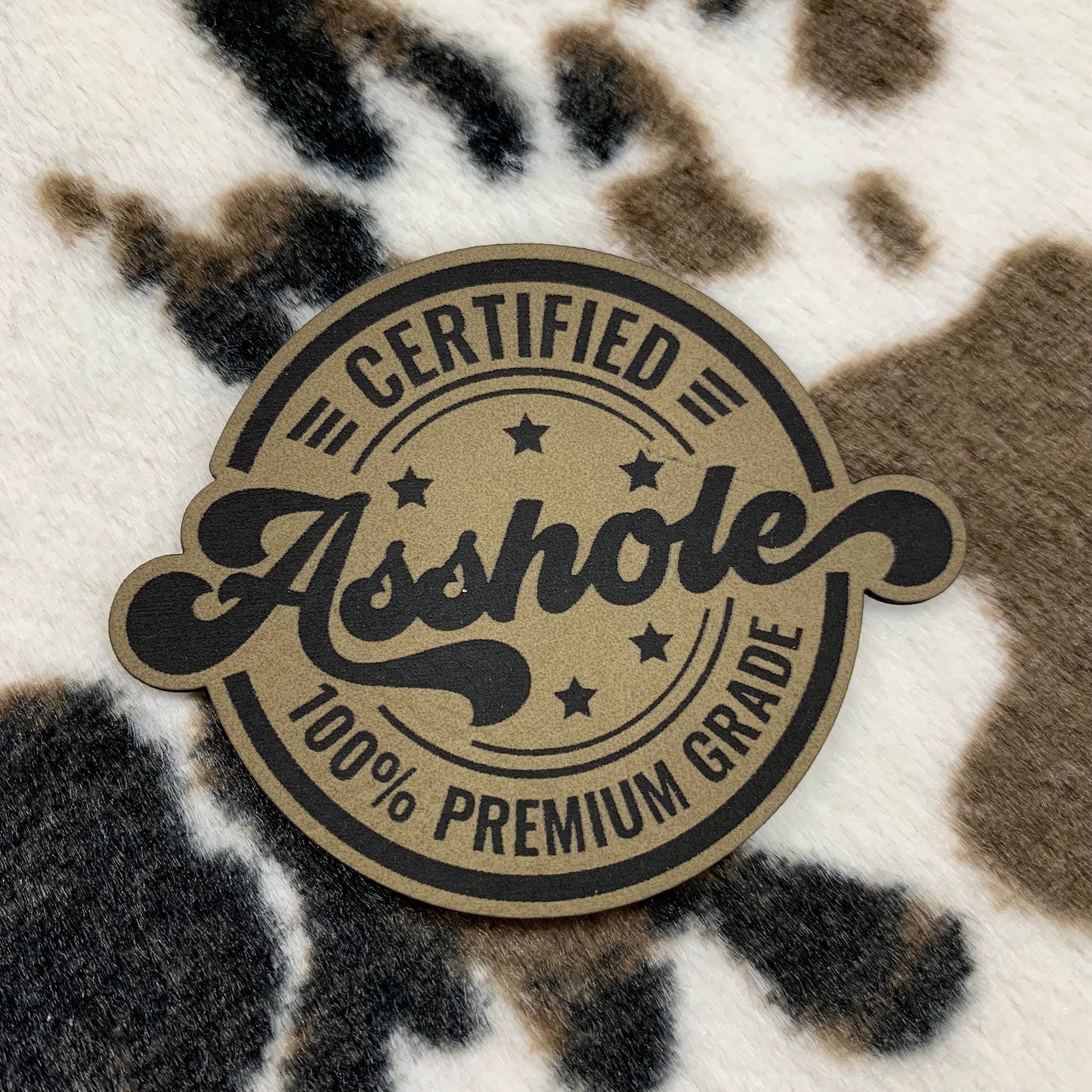 Certified A$$hole 100% Premium Grade- 2.9" wide x 2.25" tall Leatherette Patch