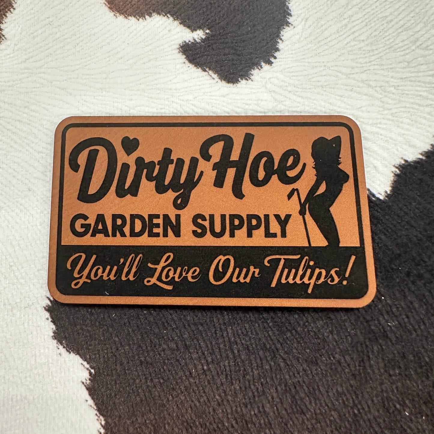 Dirty Hoe Garden Supply, You'll Love Our Tulips- Leatherette Patch