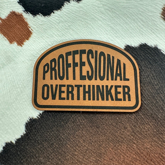 Professional Overthinker- Leatherette Patch