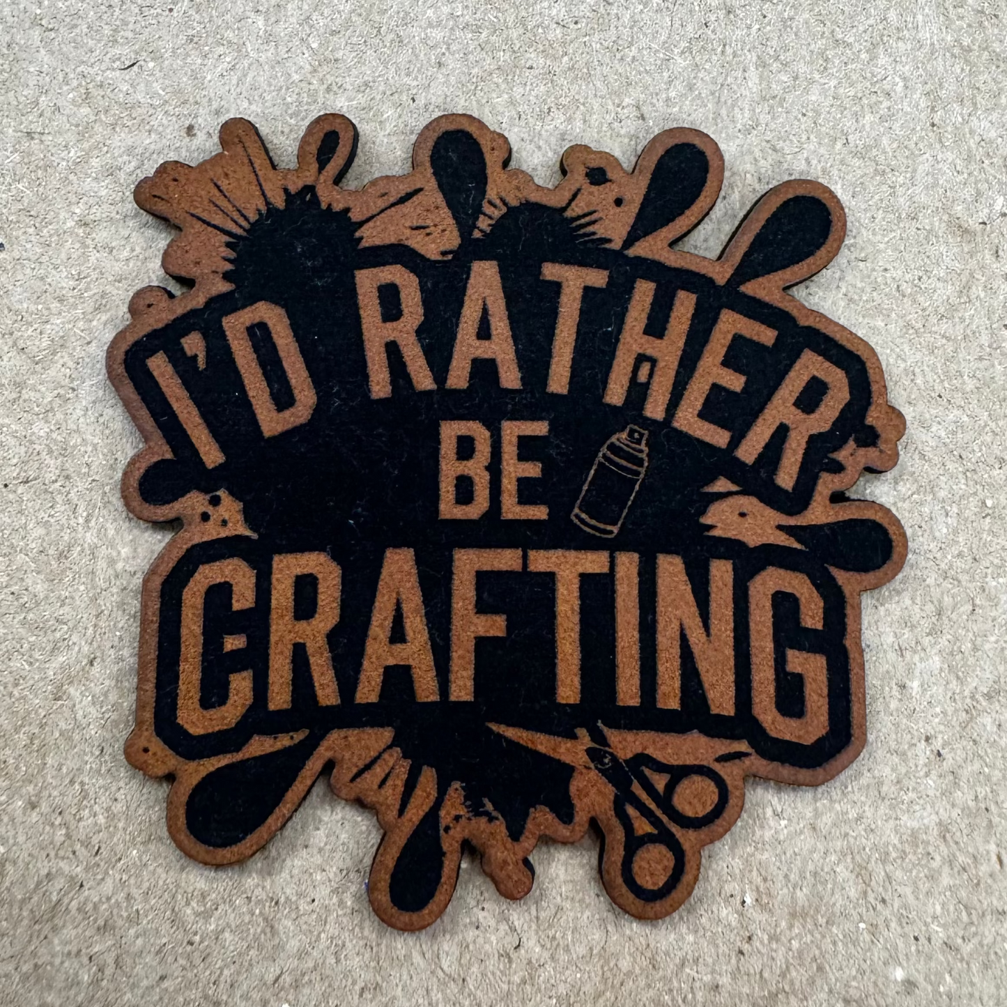 I'd Rather Be Crafting- 2.3" wide x 2.25" tall Leatherette Patch
