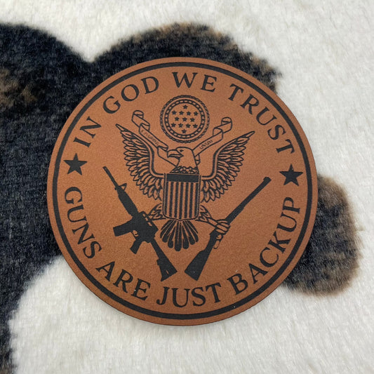 In God We Trust, Guns are Just Backup- 2.25" round Leatherette Patch