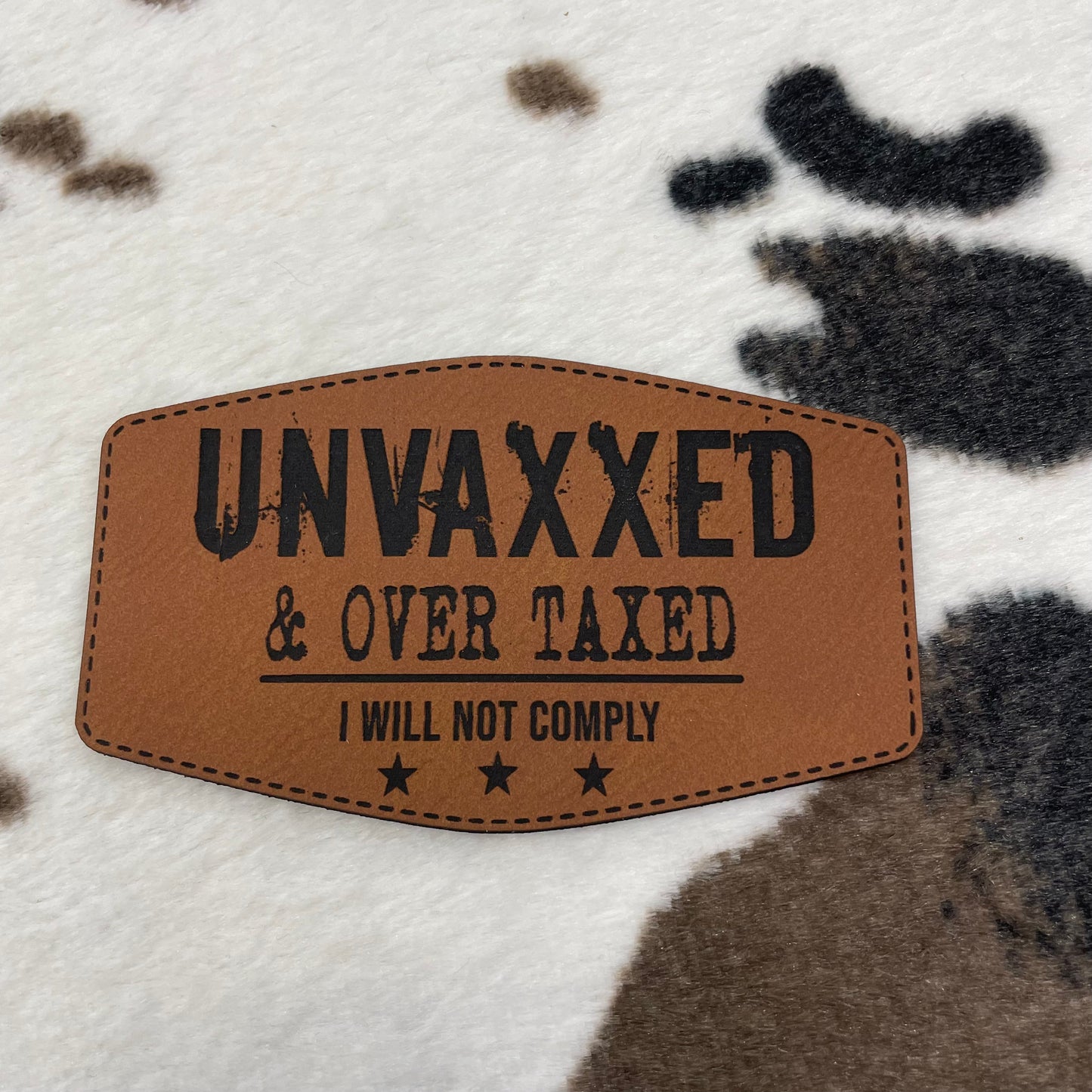 Unvaxxed & Over Taxed- 3.6" wide x 2.1" tall Leatherette Patch