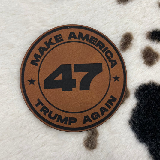 47-Make America Trump Again - 2.5" round Leatherette Patch