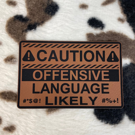 Caution- Offensive Language Likely- 3.5" wide x 2" tall Leatherette Patch