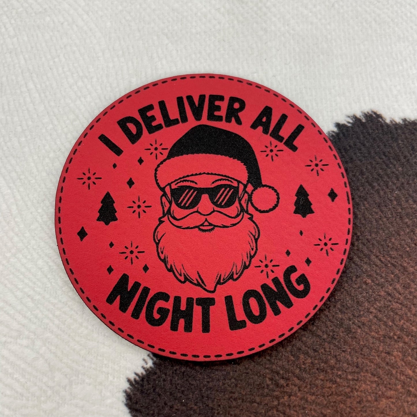 I Deliver All Night Long- 2.5" round Leatherette Patch