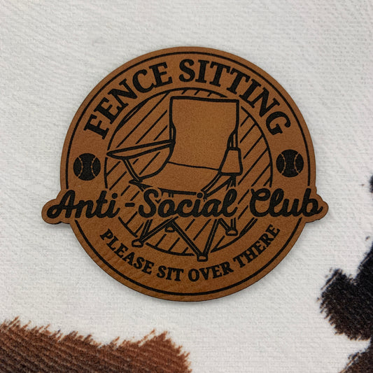 Fence Sitting Anti-Social Club...Please Sit Over There- 2.75" wide x 2.4" tall Leatherette Patch