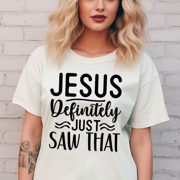 Jesus Definitely Just Saw That- Single Color (black)-11" wide Screen Print Transfer