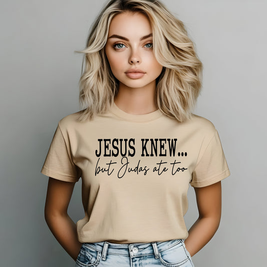 **PREORDER** Jesus Knew but Judas Ate Too- Single Color (black)- 11.5" Screen Print Transfer