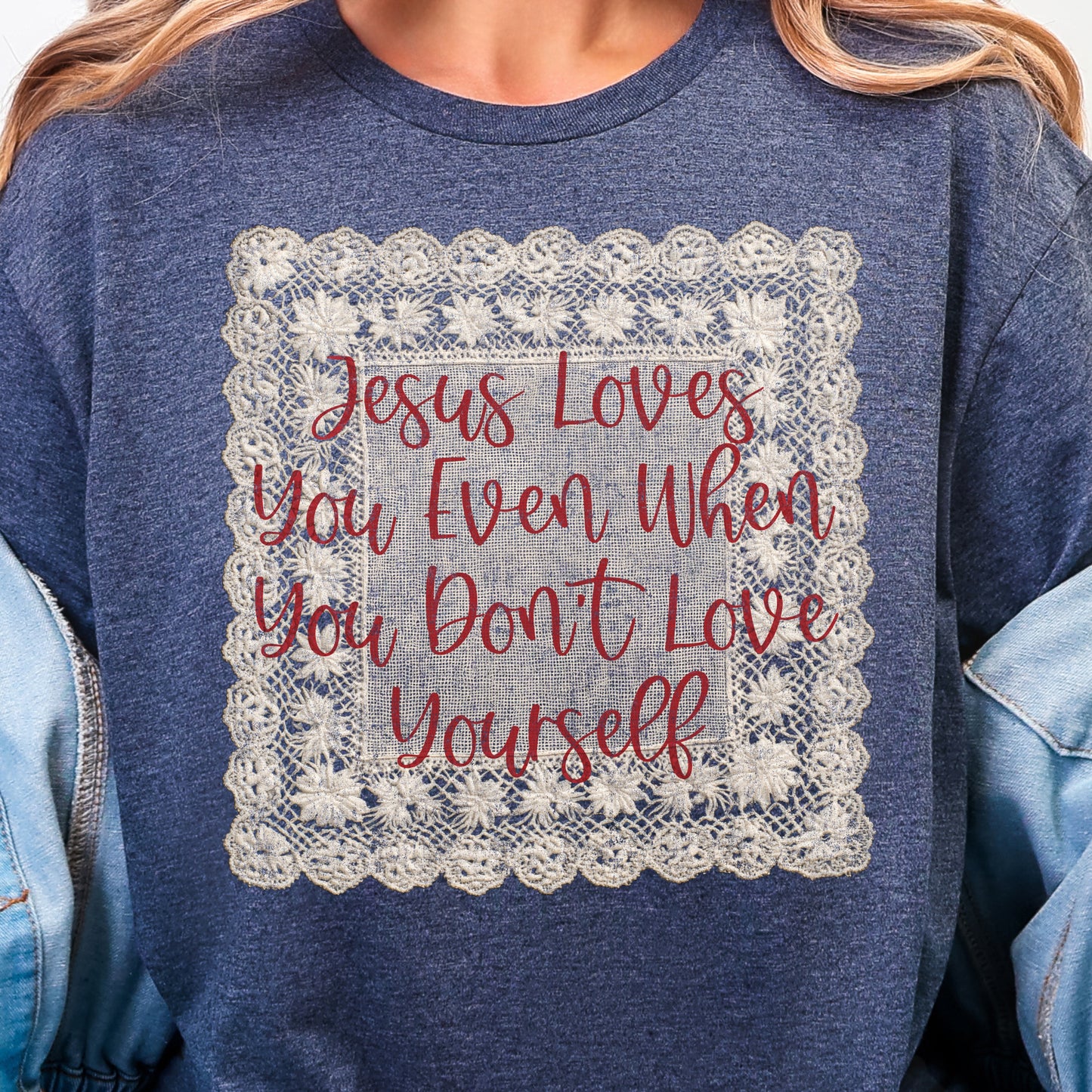 Jesus Loves You Even When You Don't Love Yourself-Full Color DTF Transfer